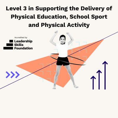 Level 3 in Supporting the Delivery of Physical Education, School Sport and Physical Activity