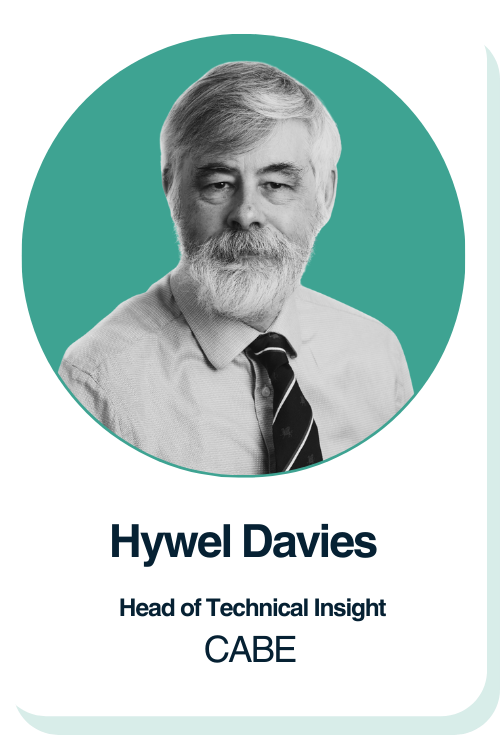 Dr Hywel Davies Head of Technical Insight CABE