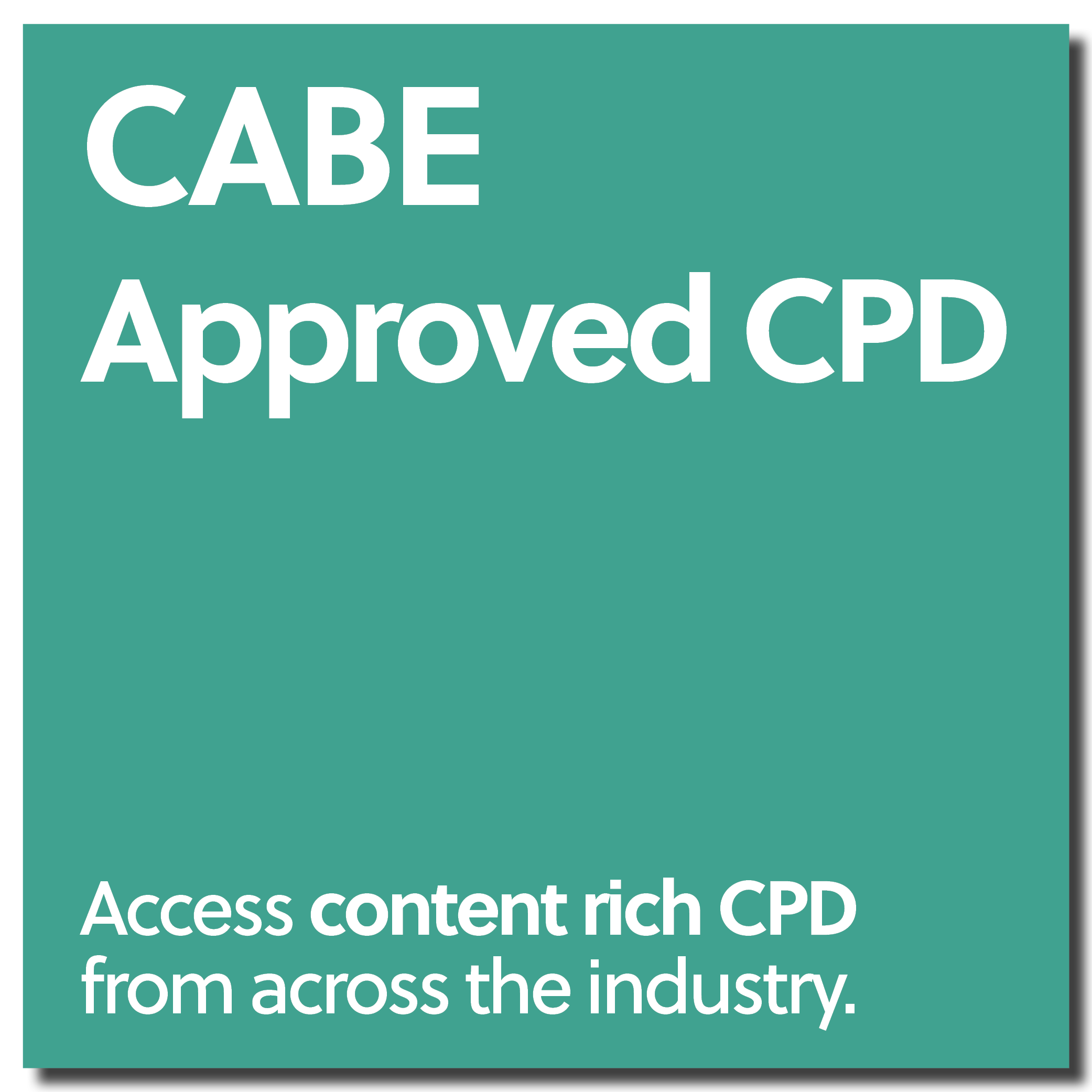 CABE Approved CPD CABE Approved CPD