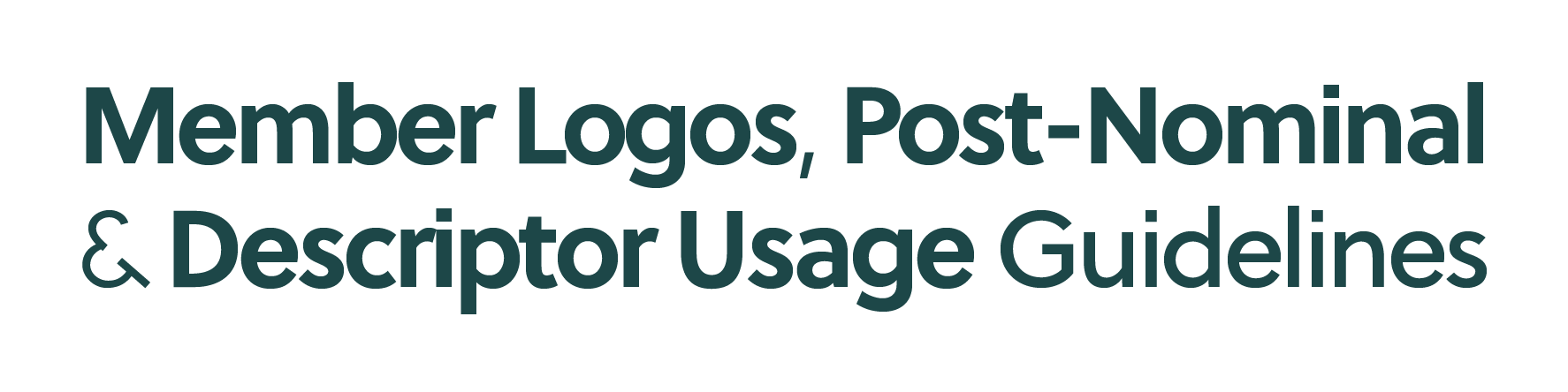 Member Logos, Post-Nominal & Descriptor Usage Guidelines Member Logos, Post-Nominal & Descriptor Usage Guidelines