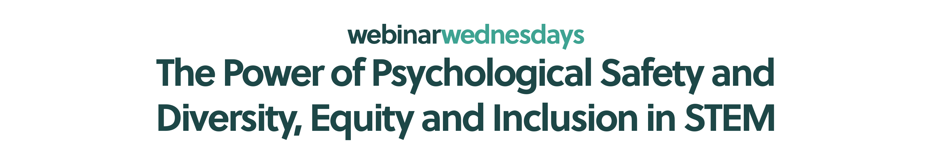 The Power of Psychological Safety and Diversity, Equity and Inclusion in STEM