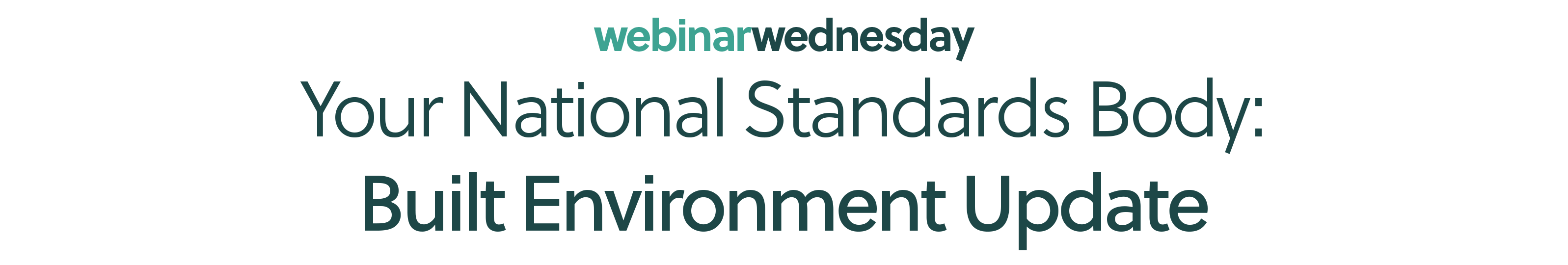 Your National Standards Body: Built Environment Update