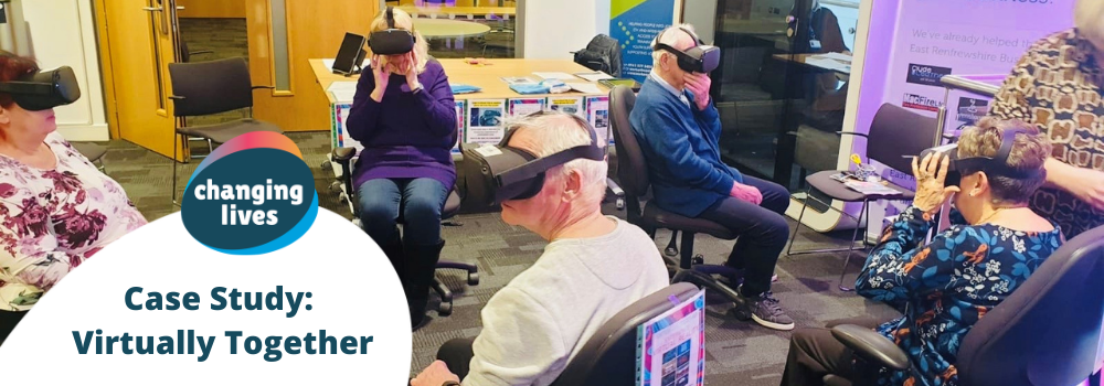 Changing Lives Case Study: Virtually Together