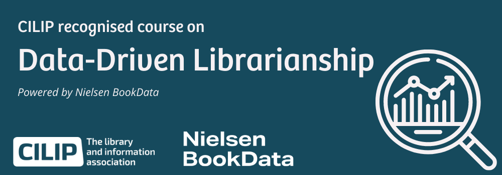 CILIP recognised course on Data-Driven Librarianship powered by Nielsen BookData