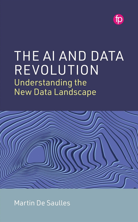 Front cover of The AI and Data Revolution: Understanding the New Data Landscape