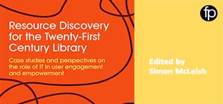 Resource Discovery for the Twenty-First Century Library: Case studies and perspectives on the role of IT in user engagement and empowerment