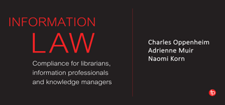 Information Law: Compliance for librarians, information professionals and knowledge managers