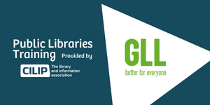 Banner: Public Libraries Training provided by CILIP for GLL