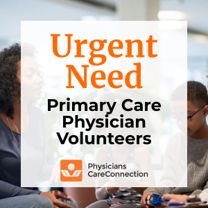 Urgent Need Primary Care Physician Volunteers