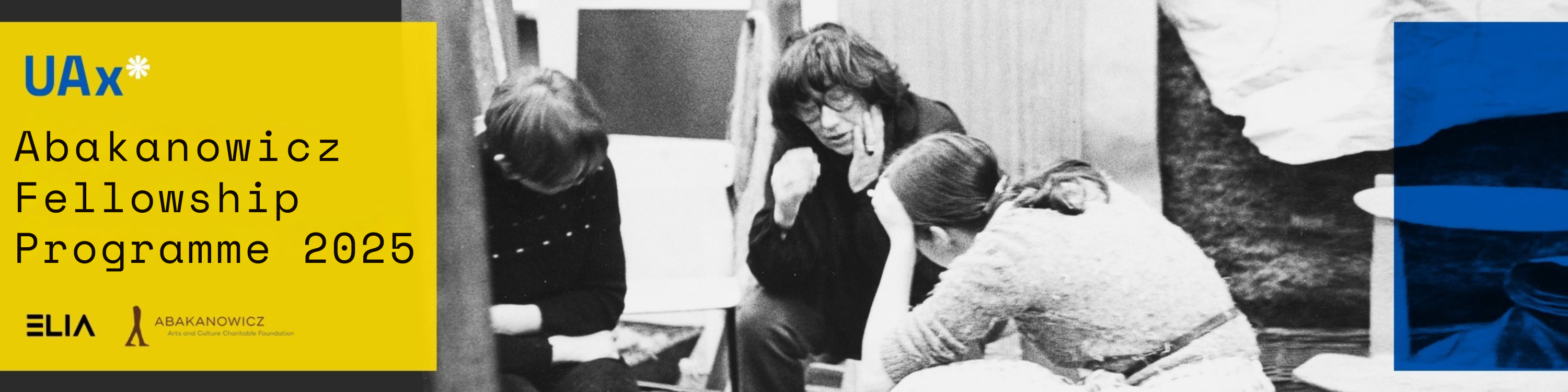 UAx Abakanowicz Fellowship Programme 2025 UAx, UAx Platform, ELIA, Abakanowicz Fellowship Programme, 2025, Ukraine, Ukrainian students, art students, higher arts education, creating in conflict, war, art, supporting Ukraine, sister schools