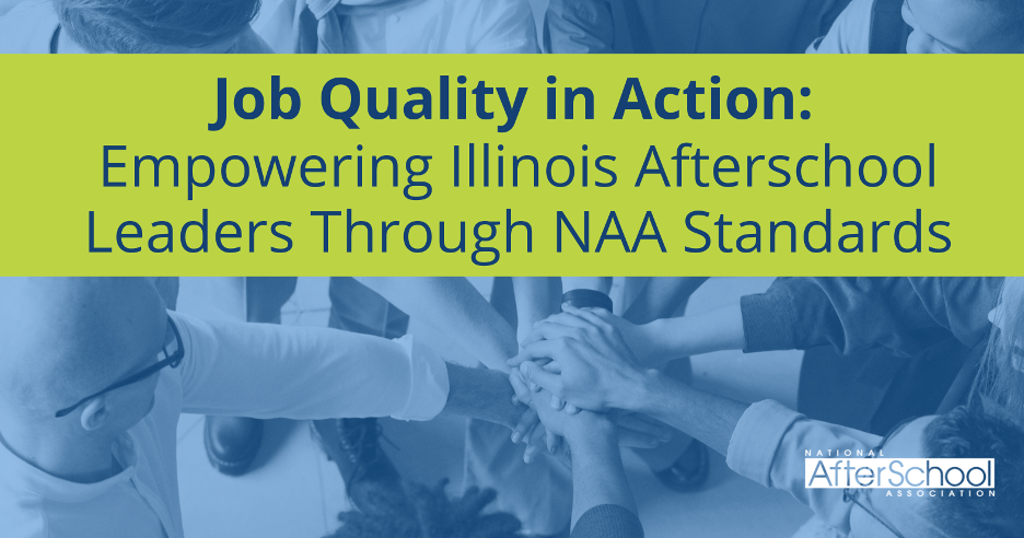 Job Quality in Action: Empowering Illinois Afterschool Leaders Through ...