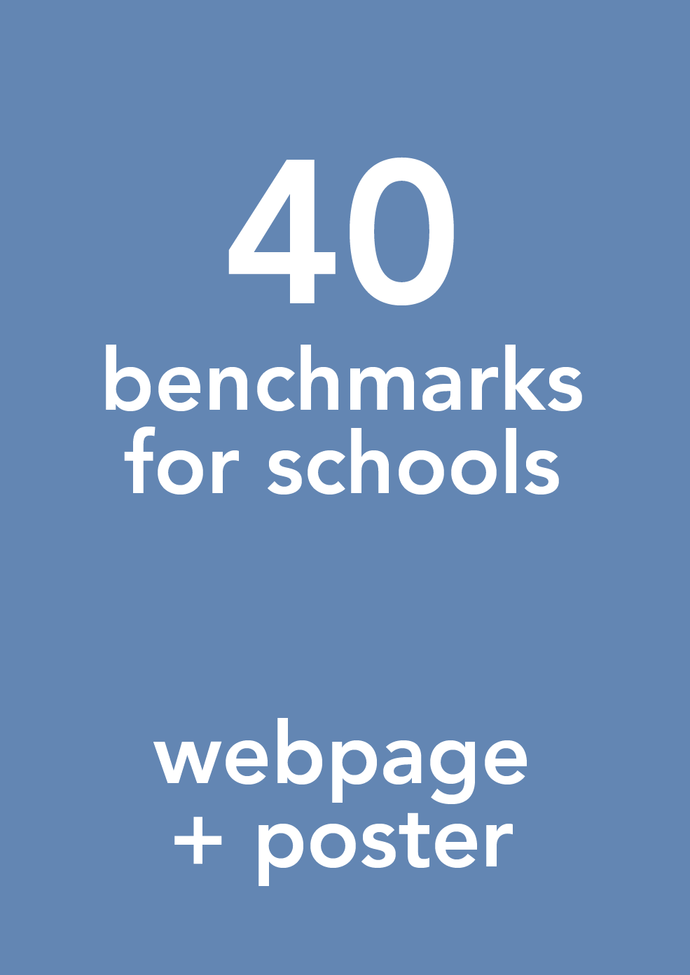 40 benchmarks for schools webpage and poster
