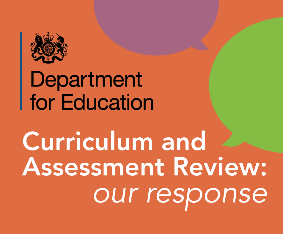 Curriculum and Assessment Review: our response