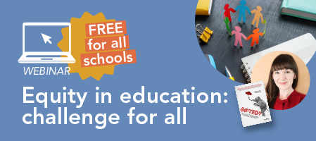 FREE WEBINAR Equity in education: challenge for all
