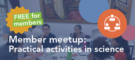 Member meetup: practical activities in science