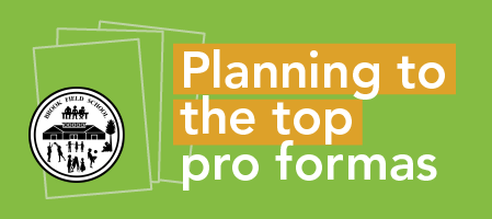 Planning to the top pro formas
