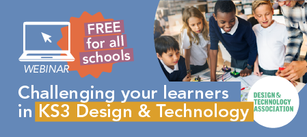 Webinar: Challenging your learners in KS3 D&T