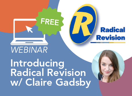 FREE WEBINAR: Introducing Radical Revision with Claire Gadsby