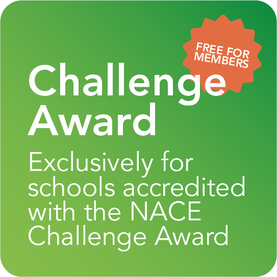 Challenge Award  Exclusively for schools accredited with the NACE Challenge Award. Free for members