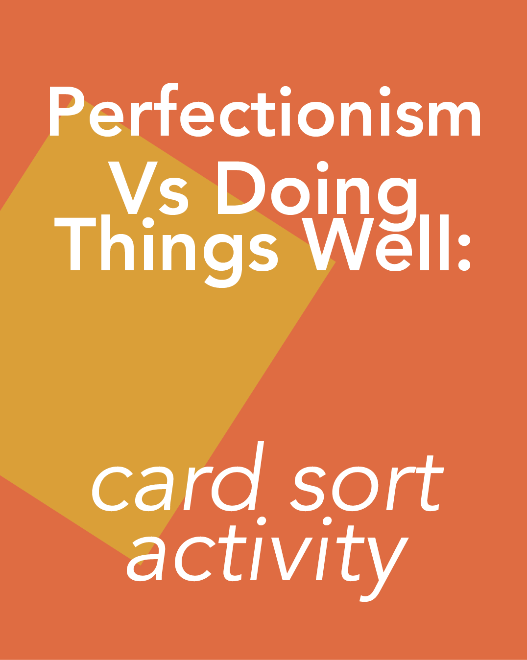 Perfectionism Vs Doing Things Well: card sort activity