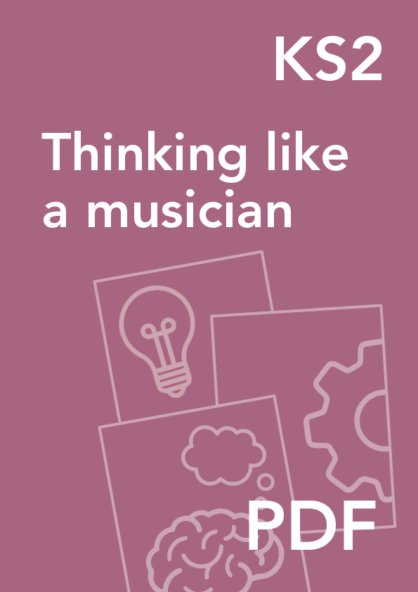 Thinking like a musician KS2