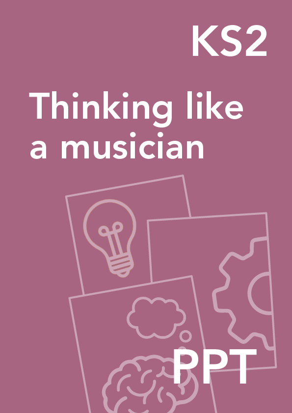 Thinking like a musician KS2