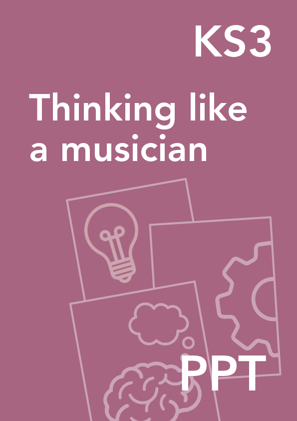 Thinking like a musician KS3