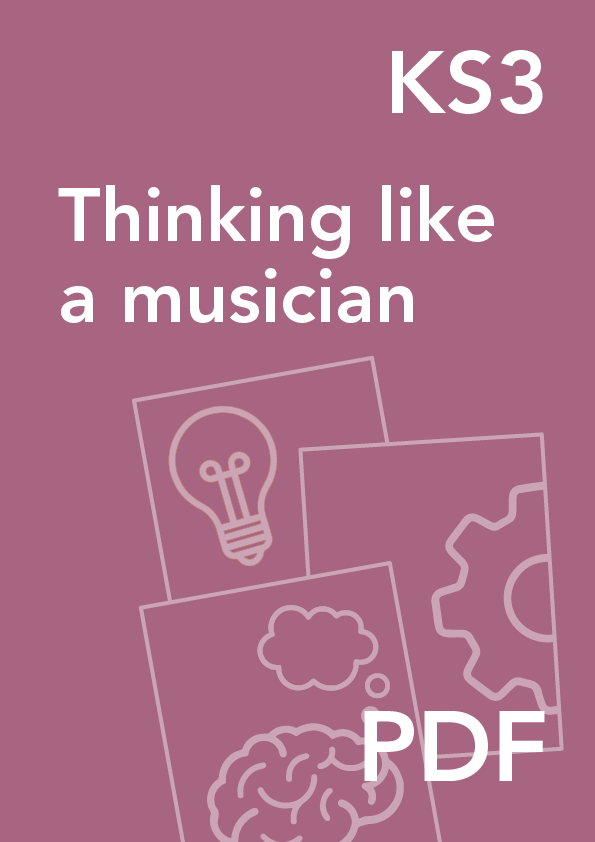 Thinking like a musician KS3