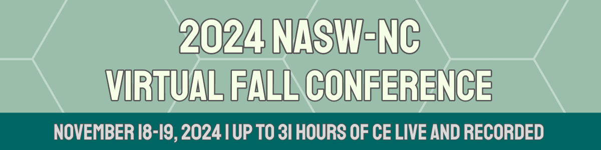 Fall Conference - National Association of Social Workers NC Chapter