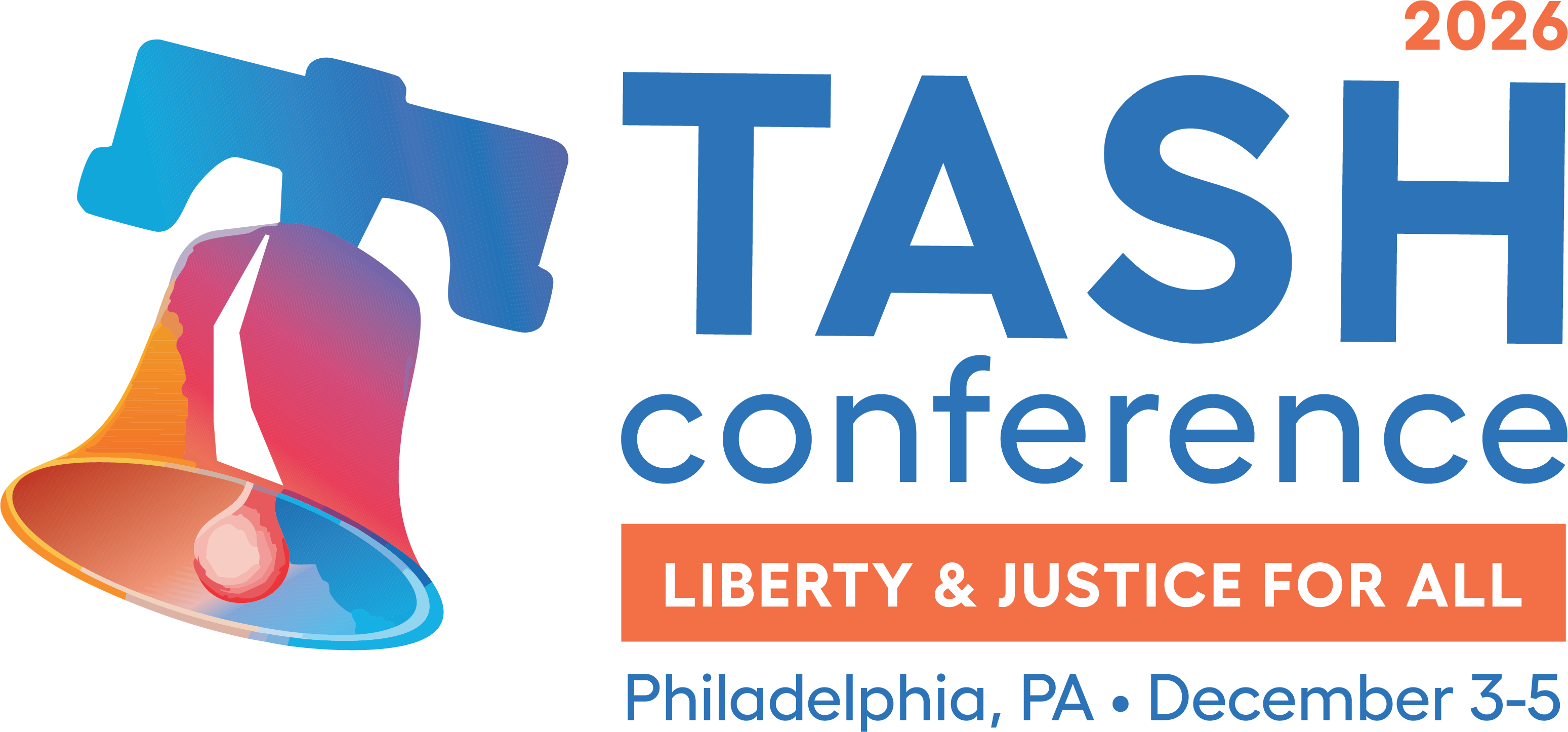 The logo for the 2026 TASH Conference in Philadelphia, Pennsylvania which includes a pink, orange and blue liberty bell and the motto, Liberty and Justice for All.