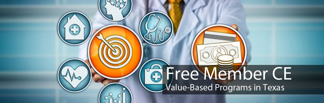 Free Member CE: Value-Based Programs in Texas