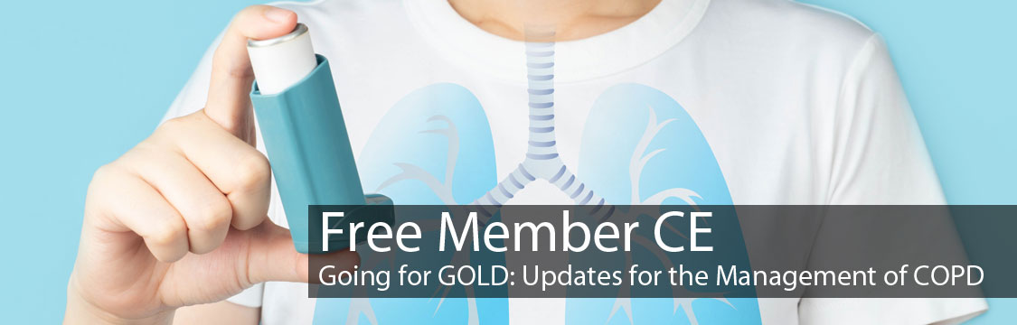 Free Member CE: Going for GOLD: Updates for the Management of COPD