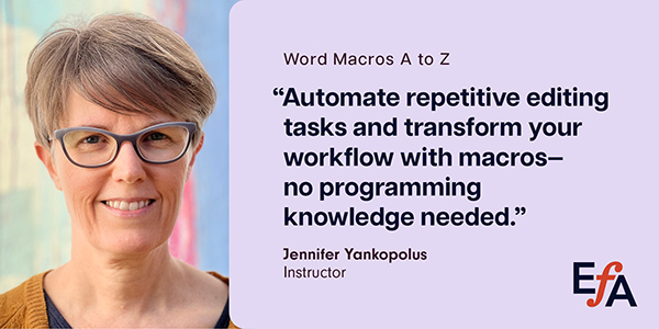 "Automate repetitive editing tasks and transform your workflow with macros — no programming knowledge needed." —Jennifer Yankopolus, instructor