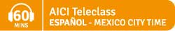 AICI Teleclass en espanol Mexico City Time